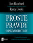 Proste prawdy o przywództwie. 52 wskazówki, jak rozwijać servant leadership oraz budować zaufanie Proste prawdy o przywództwie. 52 wskazówki, jak rozwijać servant leadership oraz budować zaufanie