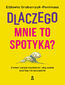 Dlaczego mnie to spotyka? Zmień swoje myślenie i daj sobie szansę na szczęście
