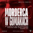 Morderca w gumiakach. Historia największego polskiego seryjnego zabójcy