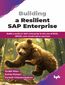 Building a Resilient SAP Enterprise