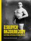 Jan Stanisław "Zbyszko" Cyganiewicz. Z silnych najsilniejszy