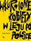 Wkur*ione kobiety w leju po Polsce