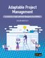 Adaptable Project Management. A combination of Agile and Project Management for All (PM4A)