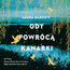 Gdy powrócą kanarki Gdy powrócą kanarki