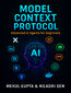Model Context Protocol. Master the integration of AI Agents and Model Context Protocol with real-world applications Model Context Protocol. Master the integration of AI Agents and Model Context Protocol with real-world applications