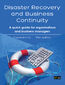Disaster Recovery and Business Continuity. A quick guide for organisations and business managers
