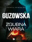 Zgubna wiara. Trzy cnoty. Tom 3
