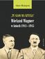 "Tu głos ma sztuka". Wieland Wagner w latach 1941-1945 "Tu głos ma sztuka". Wieland Wagner w latach 1941-1945