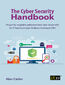 The Cyber Security Handbook. Prepare, respond, and recover from cyber attacks using the IT Governance Cyber Resilience Framework