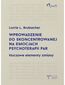 Wprowadzenie do skoncentrowanej na emocjach psychoterapii par. Kluczowe elementy zmiany