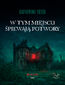 W tym miejscu śpiewają potwory