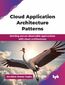 Cloud Application Architecture Patterns