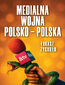 Medialna wojna polsko-polska