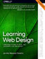 Learning Web Design. A Beginner's Guide to HTML, CSS, JavaScript, and Web Images. 6th Edition