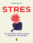 Stres. Jak zrozumieć swoje reakcje i odzyskać równowagę
