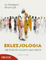 Eklezjologia. Jak Kościół rozumie sam siebie
