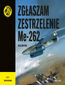 Zgłaszam zestrzelenie Me 262 Zgłaszam zestrzelenie Me 262