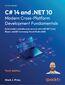 C# 14 and .NET 10 - Modern Cross-Platform Development Fundamentals. Build modern websites and services with ASP.NET Core, Blazor, and EF Core using Visual Studio 2026 - Tenth Edition