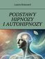 Podstawy hipnozy i autohipnozy