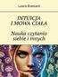 Intuicja i mowa ciała. Nauka czytania siebie i innych