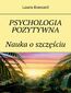 Psychologia pozytywna. Nauka o szczęściu