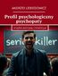 Profil psychologiczny psychopaty