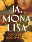 Ja, Mona Lisa Ja, Mona Lisa