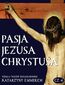 Pasja Jezusa Chrystusa według widzeń błogosławionej Katarzyny Emmerich. Część 4: Zmartwychwstanie. Wniebowstąpienie. Zesłanie Ducha Świętego