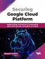 Securing Google Cloud Platform
