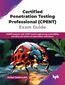 Certified Penetration Testing Professional (CPENT) Exam Guide