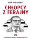 Chłopcy z ferajny. Największa afera w polskiej polityce