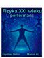 Fizyka XXI wieku performans