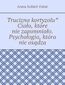 Trucizna kortyzolu" Ciało, które nie zapomniało. Psychologia, która nie osądza