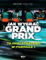 Jak wygrać Grand Prix. Tajniki strategii w F1 Jak wygrać Grand Prix. Tajniki strategii w F1