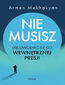 Nie musisz. Jak uwolnić się od wewnętrznej presji Nie musisz. Jak uwolnić się od wewnętrznej presji