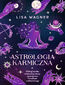 Astrologia karmiczna. Odkryj ścieżkę reinkarnacji duszy i poznaj sens horoskopu urodzeniowego Astrologia karmiczna. Odkryj ścieżkę reinkarnacji duszy i poznaj sens horoskopu urodzeniowego