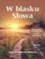 W BLASKU SŁOWA. MEDYTACJE NIEDZIELNYCH CZYTAŃ MSZALNYCH. ROK C W BLASKU SŁOWA. MEDYTACJE NIEDZIELNYCH CZYTAŃ MSZALNYCH. ROK C