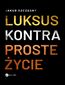 Luksus kontra proste życie