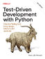 Test-Driven Development with Python. Obey the Testing Goat: Using Django, Selenium, and JavaScript. 3rd Edition