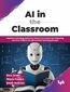 AI in the Classroom