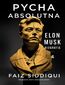 Pycha absolutna. Elon Musk. Biografia