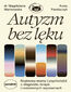 Autyzm bez lęku. Rozmowy mamy i psycholożki o diagnozie, terapii i codziennych wyzwaniach
