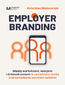 Employer branding. Między wartościami, relacjami i doświadczeniami w zarządzaniu marką oraz zarządzaniu zasobami ludzkimi
