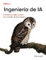 Ingeniería de IA (Spanish Edition). Creación de aplicaciones con modelos básicos