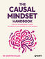 The Causal Mindset Handbook. A practical guide to the science of cause and effect for evidence-based decision making