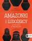 Amazonki i ludożercy. Opowieści z Prapolski