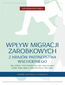 Wpływ migracji zarobkowych z krajów Partnerstwa Wschodniego dla rynku pracy województwa podlaskiego okiem podlaskich imigrantów ze Wschodu. Aspekty teoretyczne i praktyczne