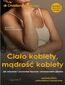 Ciało kobiety, mądrość kobiety
