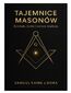 Tajemnice Masonów -- symbole, liczby i ukryte tradycje