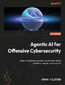 Agentic AI for Offensive Cybersecurity. Build and automate smarter penetration testing workflows using AI-driven agents